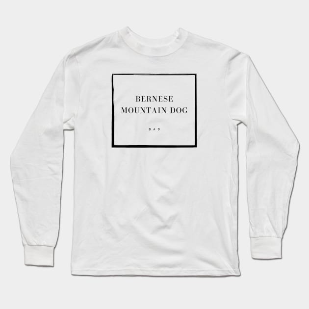 Bernese Mountain Dog Dad Long Sleeve T-Shirt by DoggoLove